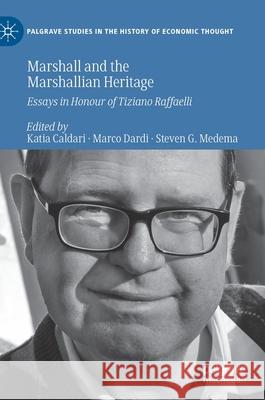 Marshall and the Marshallian Heritage: Essays in Honour of Tiziano Raffaelli Caldari, Katia 9783030530310 Palgrave MacMillan - książka