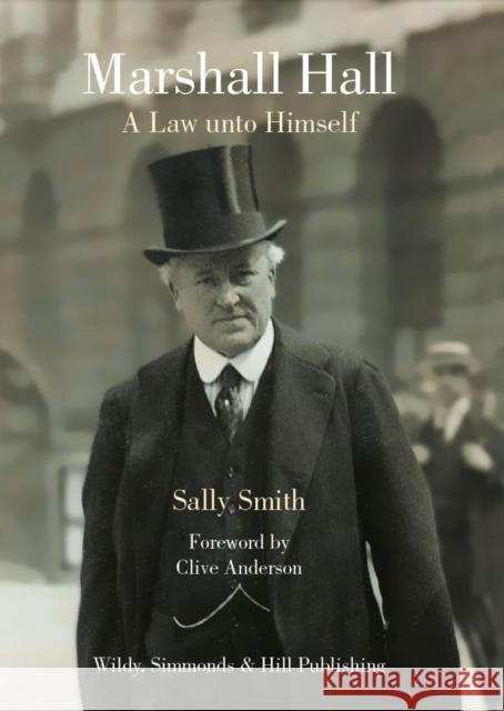 Marshall Hall: A Law unto Himself Sally Smith 9780854901876 Wildy, Simmonds and Hill Publishing - książka