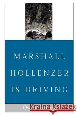 Marshall Hollenzer is Driving Owen Egerton 9780595129461 Writers Club Press - książka