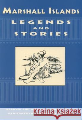 Marshall Islands Legends and Stories Nashton T. Nashon, Daniel A. Kelin, II 9781573061407 Bess Press Incorporated, U.S. - książka