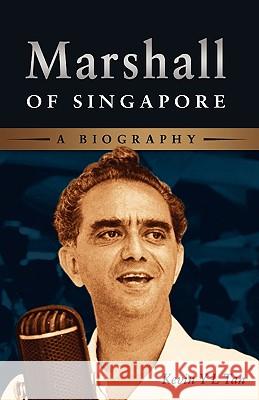 Marshall of Singapore: A Biography Tan, Kevin 9789812308788 Institute of Southeast Asian Studies - książka