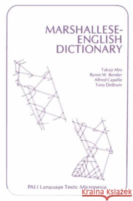 Marshallese-English Dictionary Takaji Abo Tony Debrum Byron W. Bender 9780824804572 University of Hawaii Press - książka