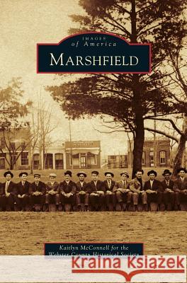 Marshfield Kaitlyn McConnell, Webster County Historical Society 9781531655174 Arcadia Publishing Library Editions - książka