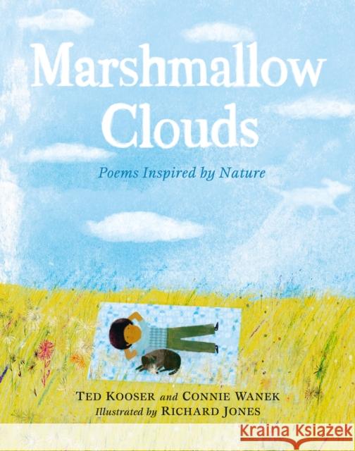 Marshmallow Clouds: Poems Inspired by Nature Ted Kooser Connie Wanek Richard Jones 9781529507072 Walker Books Ltd - książka