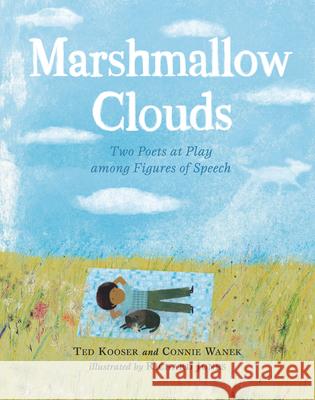 Marshmallow Clouds: Two Poets at Play Among Figures of Speech Ted Kooser Connie Wanek Richard Jones 9781536203035 Candlewick Press (MA) - książka