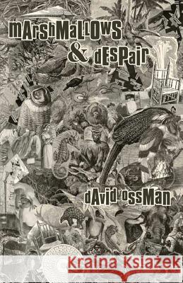 Marshmallows & Despair David Ossman   9780990356578 Neopoiesis Press, LLC - książka