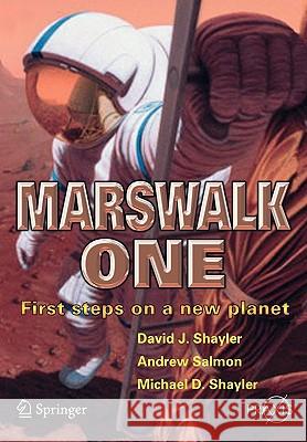 Marswalk One: First Steps on a New Planet David, Shayler 9781852337926 Springer-Praxis - książka