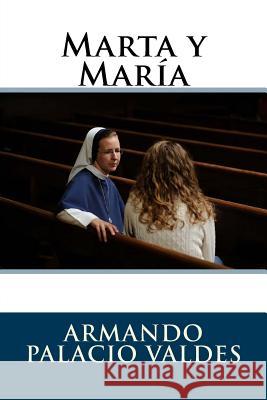 Marta y María Palacio Valdes, Armando 9781540874528 Createspace Independent Publishing Platform - książka