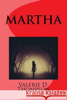 martha Thompson, Valerie D. 9781545434697 Createspace Independent Publishing Platform - książka