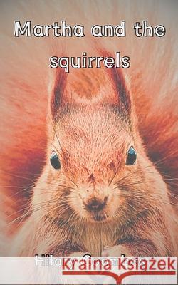 Martha and the Squirrels Hilary Coombes 9798321009284 Independently Published - książka