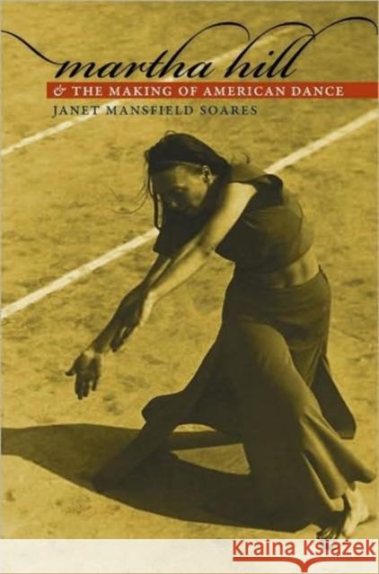 Martha Hill and the Making of American Dance Janet Mansfield Soares 9780819568991 Wesleyan University Press - książka