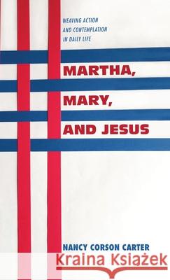 Martha, Mary, and Jesus Nancy Corson Carter 9781532678653 Wipf & Stock Publishers - książka