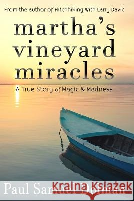 Martha's Vineyard Miracles Paul Dolman 9781890115029 South Beach Publishing - książka