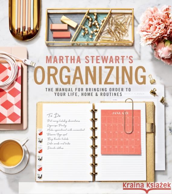 Martha Stewart's Organizing: The Manual for Bringing Order to Your Life, Home & Routines Stewart, Martha 9781328508256 Houghton Mifflin - książka