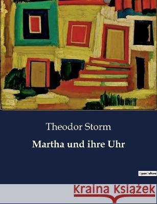 Martha und ihre Uhr Theodor Storm   9791041939886 Culturea - książka