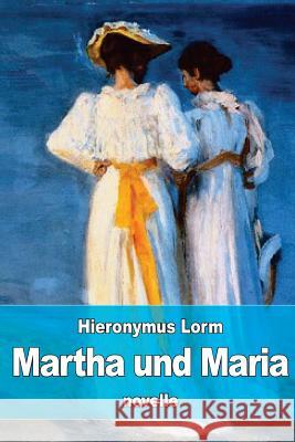 Martha und Maria Lorm, Hieronymus 9781523652044 Createspace Independent Publishing Platform - książka
