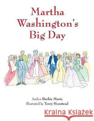 Martha Washington's Big Day Barbara Schlichting 9781732430877 First Lady Press - książka