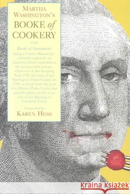 Martha Washington's Booke of Cookery and Booke of Sweetmeats Karen Hess 9780231049313 Columbia University Press - książka