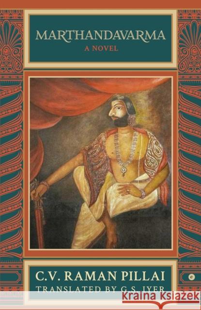 Marthandavarma: A Novel Raman C.V. Pillai 9789360459024 Westland Publications Limited - książka