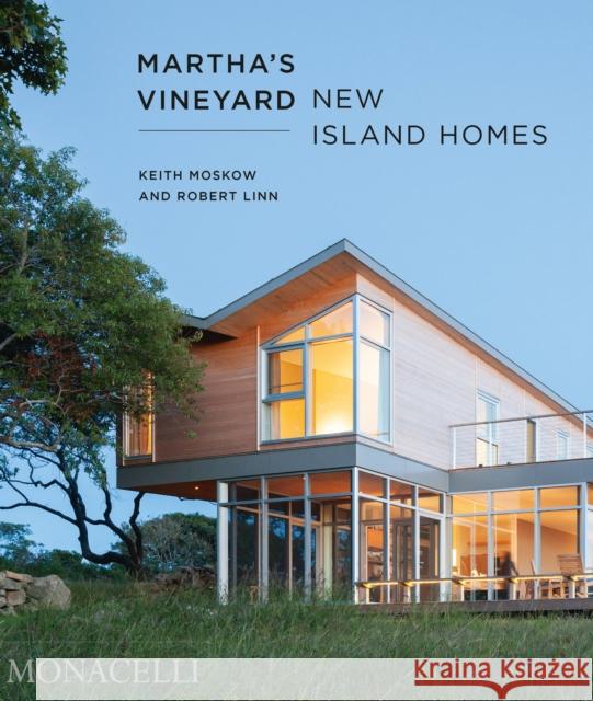 Martha's Vineyard: New Island Homes Keith Moskow Robert Linn 9781580935685 Monacelli Press - książka
