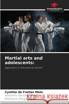 Martial arts and adolescents Cynthia d Ant?nio Darla B?rbara Magalh?es 9786209251825 Our Knowledge Publishing - książka