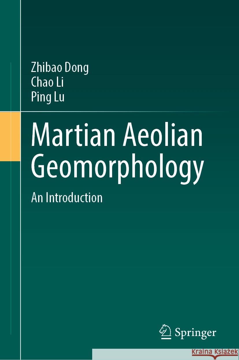 Martian Aeolian Geomorphology: An Introduction Zhibao Dong, Chao Li, Ping Lu 9783031838477 Springer International Publishing AG - książka