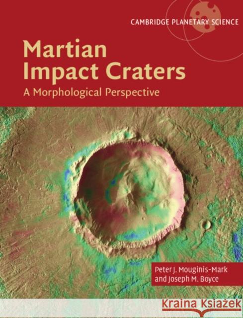 Martian Impact Craters: A Morphological Perspective Joseph M. (University of Hawaii) Boyce 9781107154919 Cambridge University Press - książka