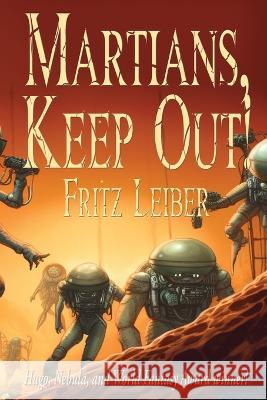 Martians, Keep Out! Fritz Leiber   9781515460435 Positronic Publishing - książka