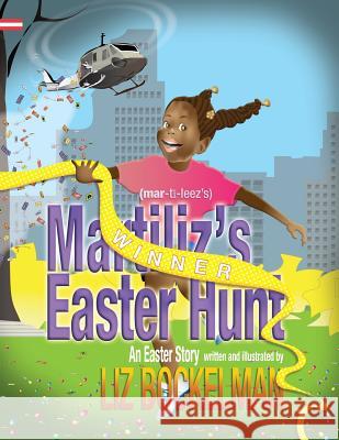 Martiliz's Easter Hunt: An Easter Story Liz Bockelman 9781946924063 Graphocity - książka