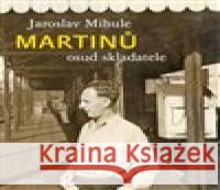 Martinů - osud skladatele Jaroslav Mihule 9788024637976 Karolinum - książka