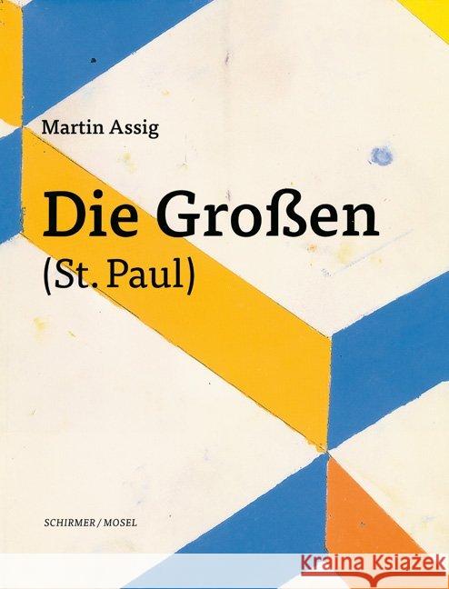 Martin Assig - Die Grossen ( St. Paul )  9783829608312 Schirmer/Mosel Verlag GmbH - książka