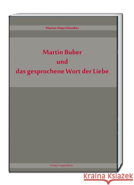 Martin Buber und das gesprochene Wort der Liebe Glozober, Marion Maja 9783959484923 Bautz - książka