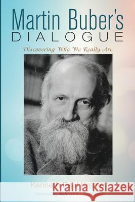 Martin Buber's Dialogue: Discovering Who We Really Are Kramer, Kenneth Paul 9781532665752 Cascade Books - książka