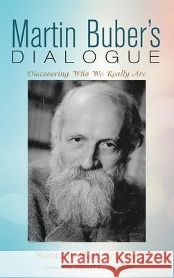 Martin Buber's Dialogue: Discovering Who We Really Are Kenneth Paul Kramer, Robert C Morgan 9781532665769 Cascade Books - książka