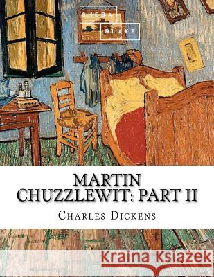 Martin Chuzzlewit: Part II Charles Dickens 9781548296407 Createspace Independent Publishing Platform - książka