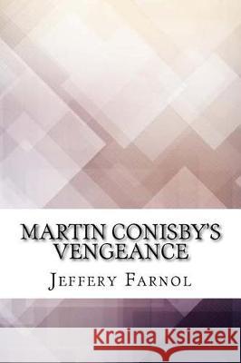 Martin Conisby's Vengeance Jeffery Farnol 9781974665457 Createspace Independent Publishing Platform - książka
