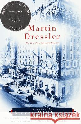Martin Dressler: The Tale of an American Dreamer Steven Millhauser 9780679781271 Vintage Books USA - książka
