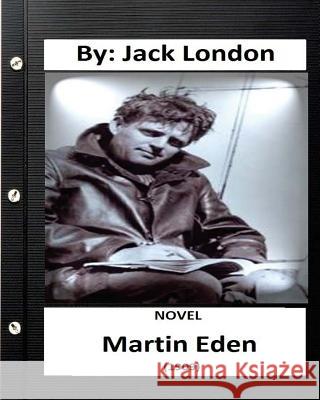 Martin Eden (1909) NOVEL By: Jack London (World's Classics) London, Jack 9781532866517 Createspace Independent Publishing Platform - książka