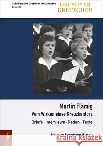 Martin Flamig: Vom Wirken Eines Kreuzkantors Herrmann, Matthias 9783828842144 Tectum-Verlag - książka