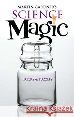 Martin Gardner's Science Magic Martin Gardner 9780486476575  - książka