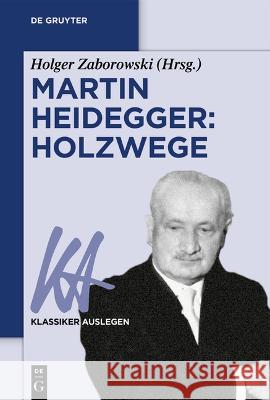 Martin Heidegger: Holzwege Holger Zaborowski 9783110774580 de Gruyter - książka