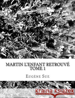 Martin l'enfant retrouvé Sue, Eugene 9781496190963 Createspace - książka