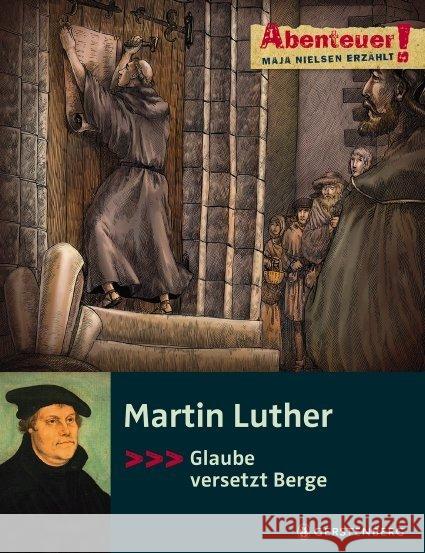 Martin Luther : Glaube versetzt Berge Nielsen, Maja 9783836948876 Gerstenberg Verlag - książka