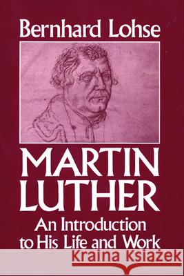 Martin Luther An Introduction to His Life and Work Lohse, Bernhard 9780800619640 Augsburg Fortress Publishers - książka