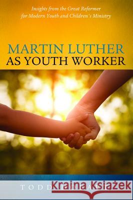 Martin Luther as Youth Worker Todd Hobart 9781498290272 Pickwick Publications - książka