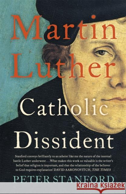 Martin Luther: Catholic Dissident Peter Stanford 9781473621671 John Murray Press - książka