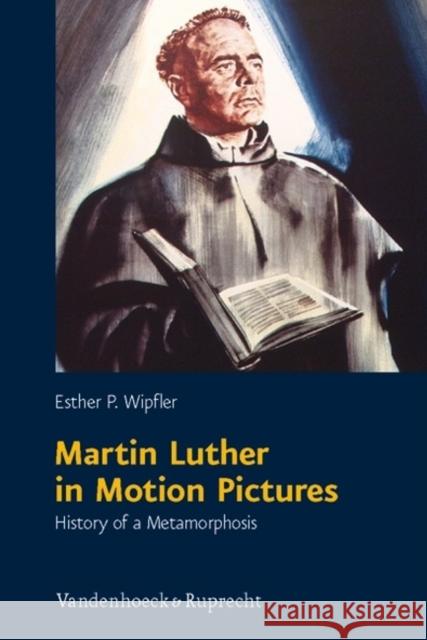 Martin Luther in Motion Pictures: History of a Metamorphosis Wipfler, Esther P. 9783525550199 Vandehoeck & Ruprecht - książka