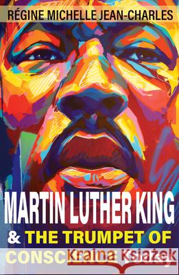 Martin Luther King and The Trumpet of Conscience Today Jean-Charles Regine Michelle 9781626984431 Orbis Books (USA) - książka