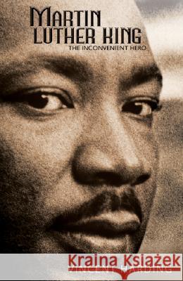 Martin Luther King: The Inconvenient Hero Vincent Harding 9781570757365 Orbis Books (USA) - książka