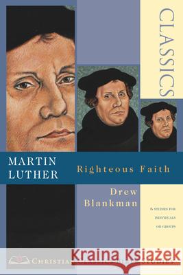 Martin Luther: Righteous Faith Blankman, Drew 9780830820856 InterVarsity Press - książka